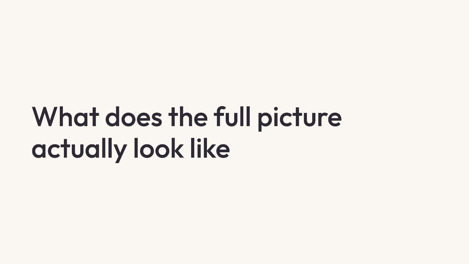 Slide 5: What does the full picture actually look like