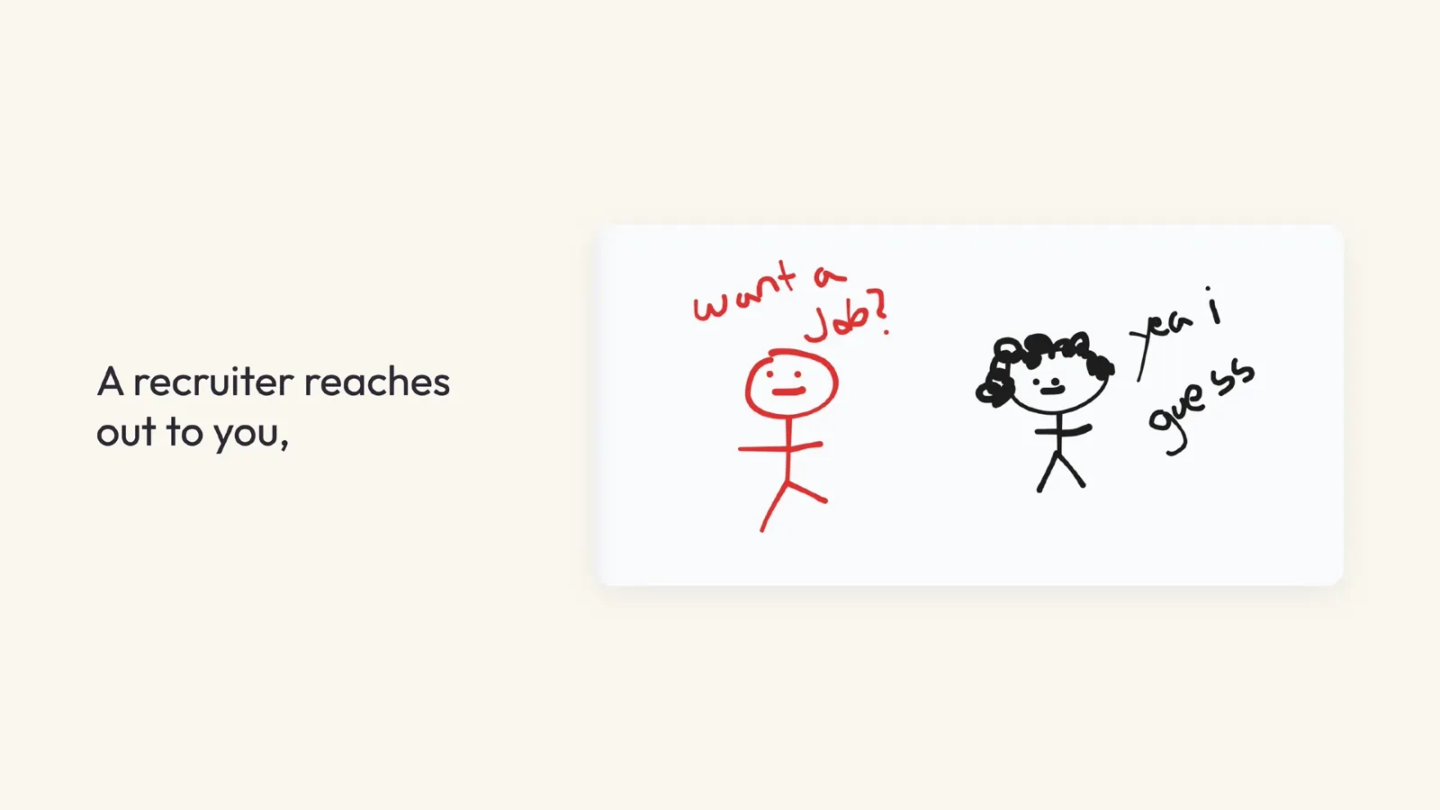 Slide 19: A recruiter reaches out to you,